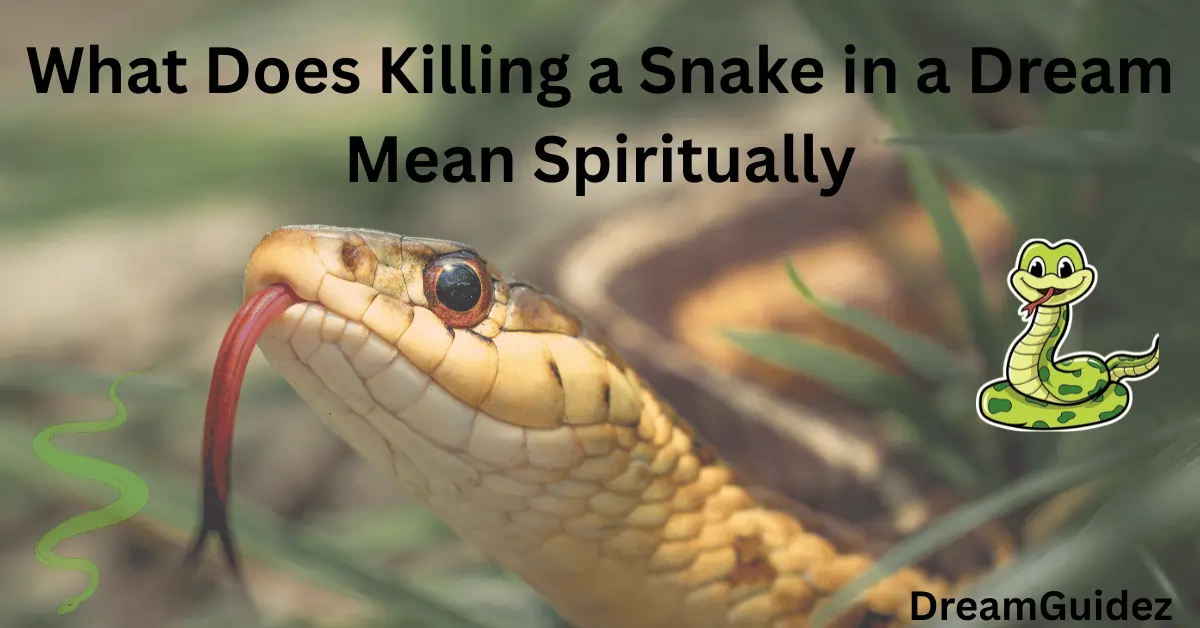 What Does Killing a Snake in a Dream Mean Spiritually