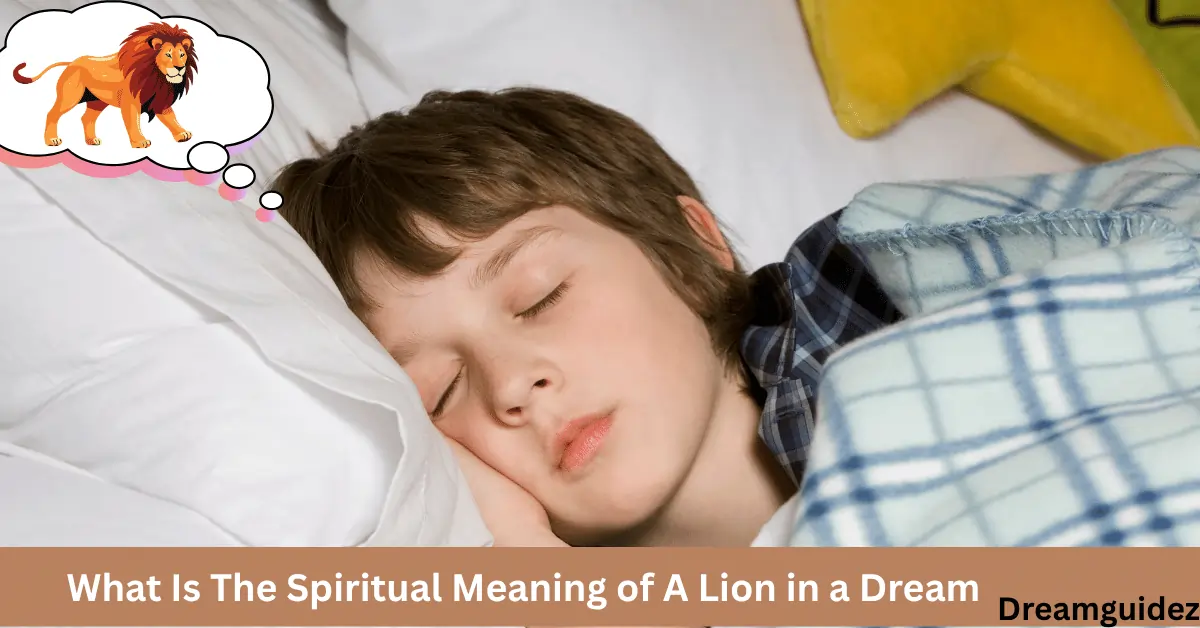 What Is The Spiritual Meaning of A Lion in a Dream