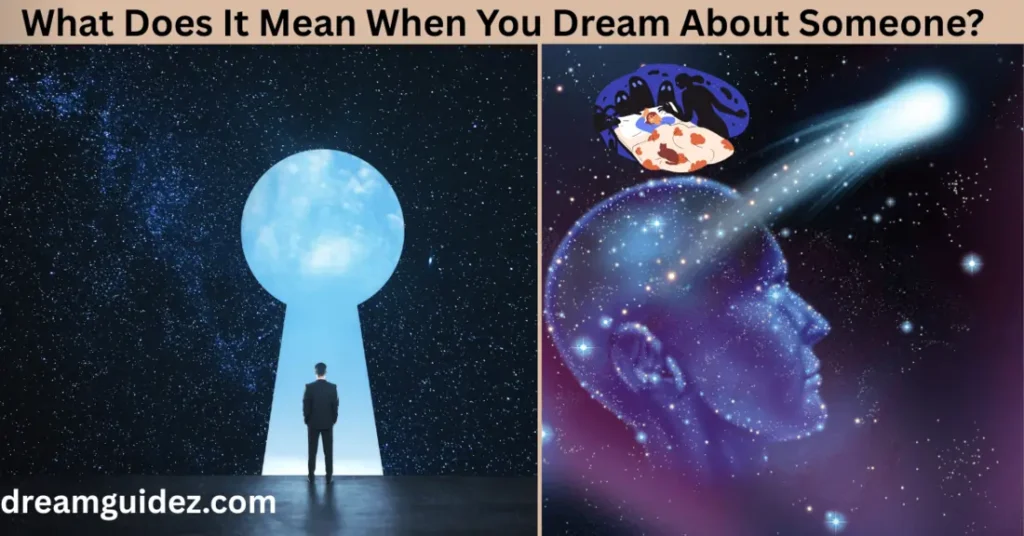 What Does It Mean When You Dream About Someone? 7 Powerful Interpretations Revealed 3 What Does It Mean When You Dream About Someone?