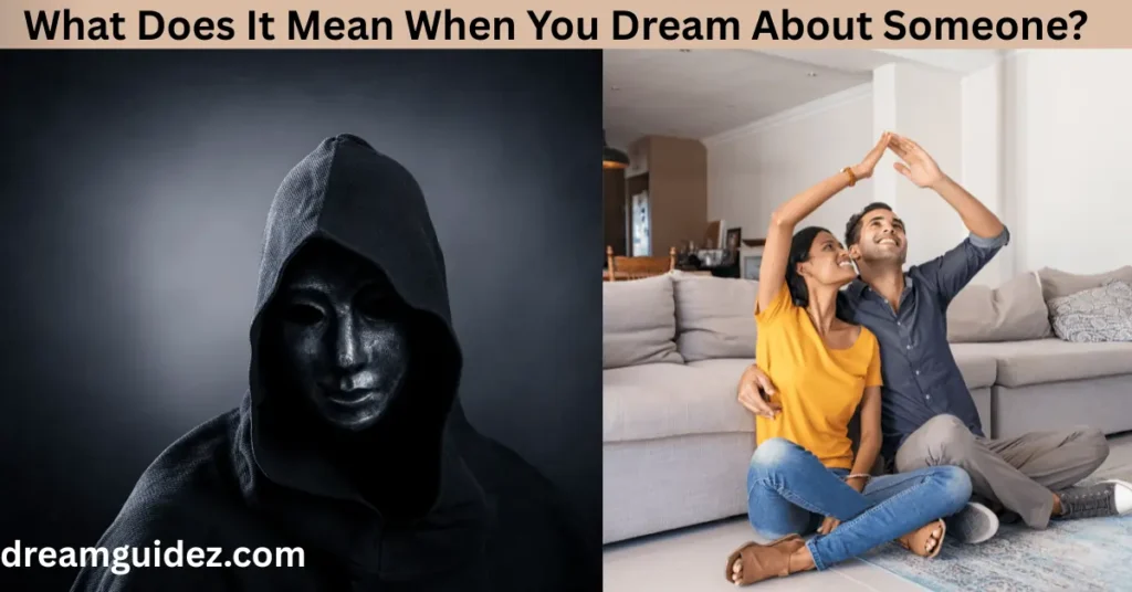 What Does It Mean When You Dream About Someone? 7 Powerful Interpretations Revealed 4 What Does It Mean When You Dream About Someone?