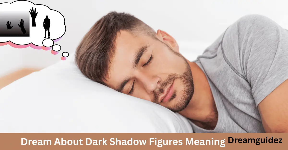 Dream About Dark Shadow Figures Meaning