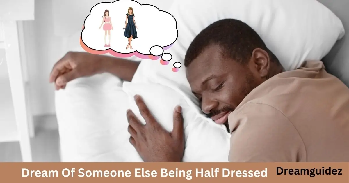 Home 1 Dream Of Someone Else Being Half Dressed