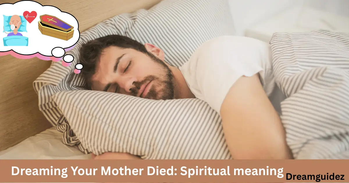 Dreaming Your Mother Died Deep 7 Spiritual Meaning 