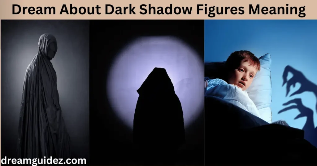 Dream About Dark Shadow Figures Meaning