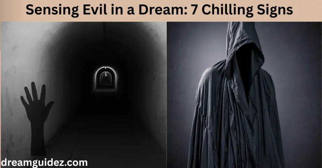 Sensing Evil in a Dream: 7 Chilling Signs That Will Shock You 

