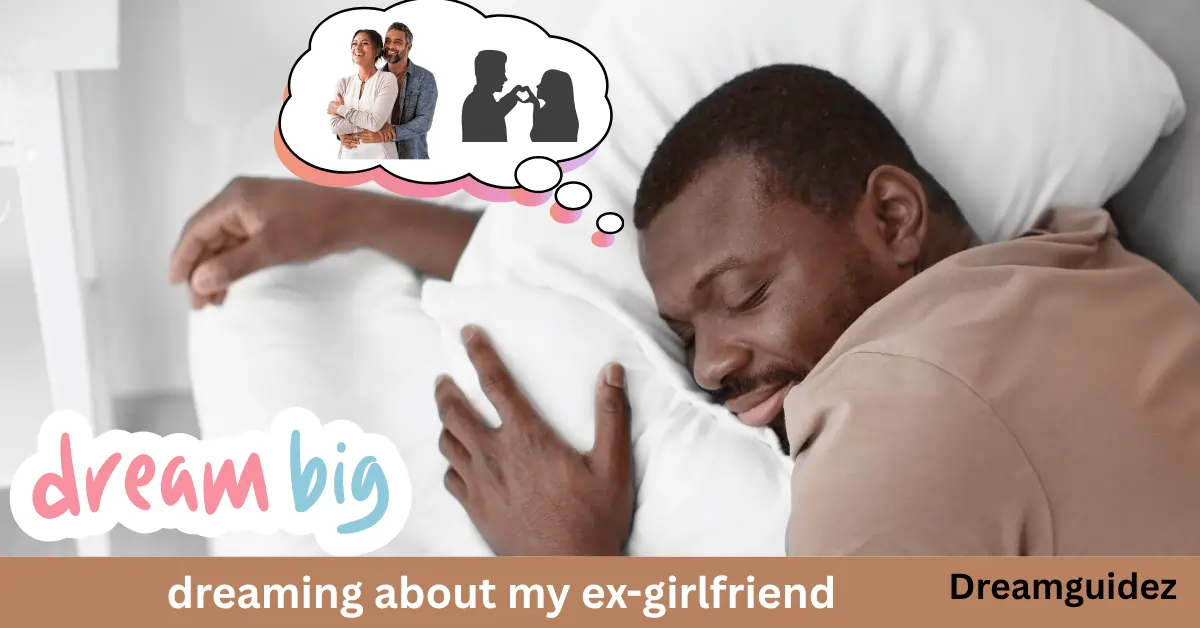 Why do I keep dreaming about my ex-girlfriend
