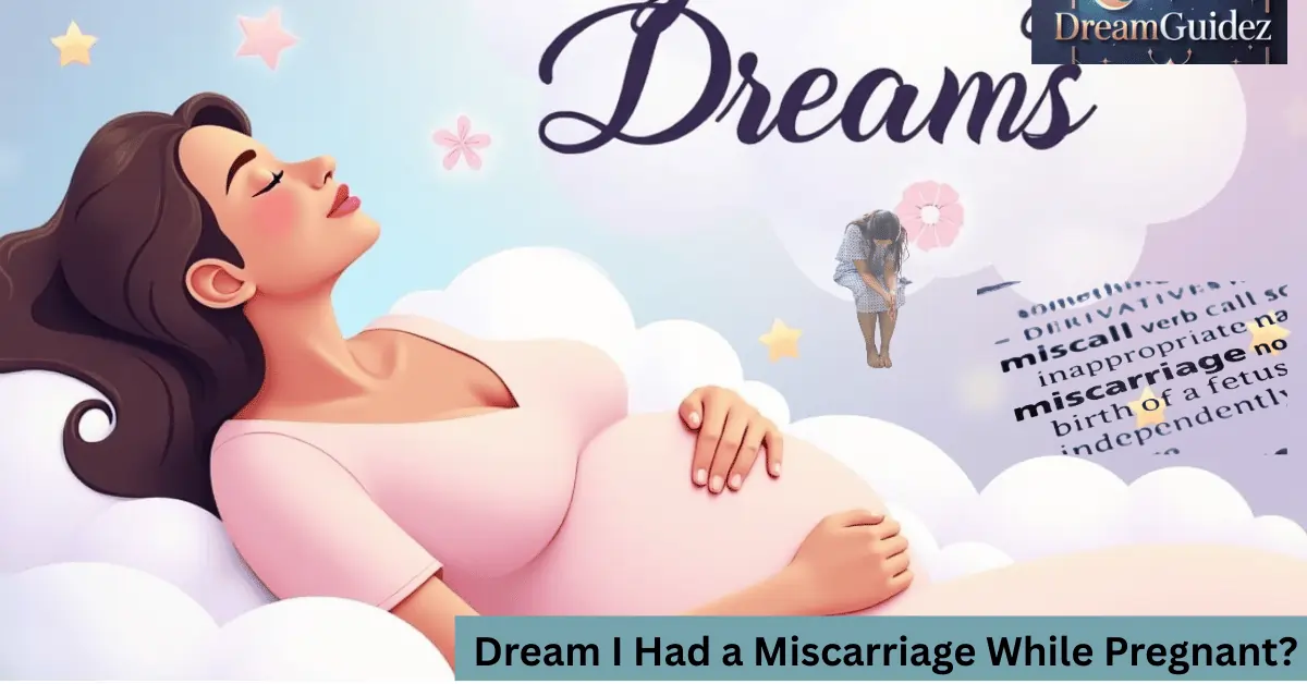 Dream I Had a Miscarriage While Pregnant