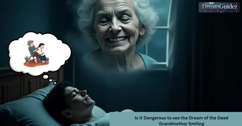 Is It Dangerous to see the Dream of the Dead Grandmother Smiling