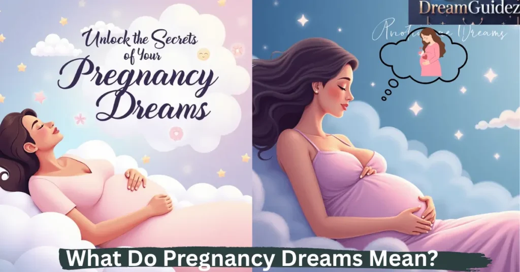What Do Pregnancy Dreams Mean? 14 Shocking Interpretations Revealed 2 What Do Pregnancy Dreams Mean?