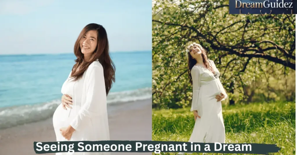 Seeing Someone Pregnant in a Dream Spiritual Meaning: 7 powerful Insights 2 Seeing Someone Pregnant in a Dream