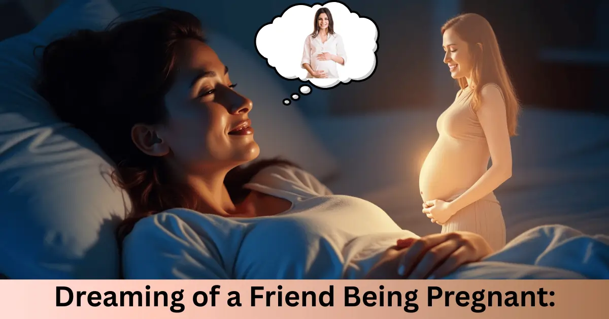 Dreaming of a Friend Being Pregnant