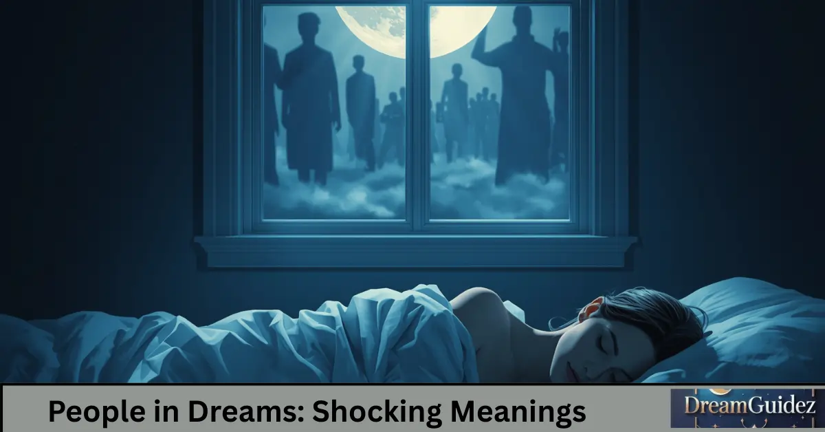 People in Dreams: Shocking Meanings You Never Knew 1 People in Dreams: Shocking Meanings