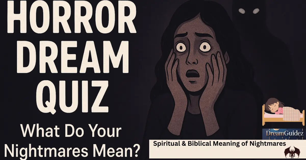 Horror Dream Quiz: Spiritual & Biblical Meaning of Nightmares 1 Horror Dream Quiz