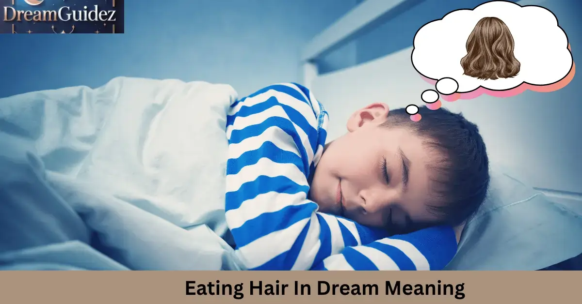 Home 4 Eating Hair In Dream Meaning