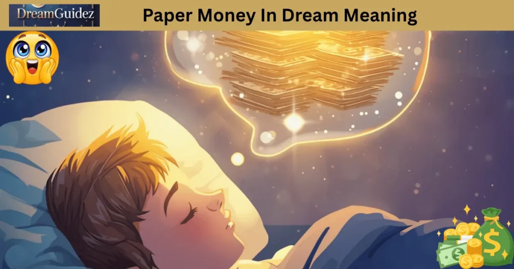 Paper Money In Dream Meaning: 7 Biblical Secrets Revealed 2 Paper Money In Dream Meaning: 7 Biblical Secrets Revealed