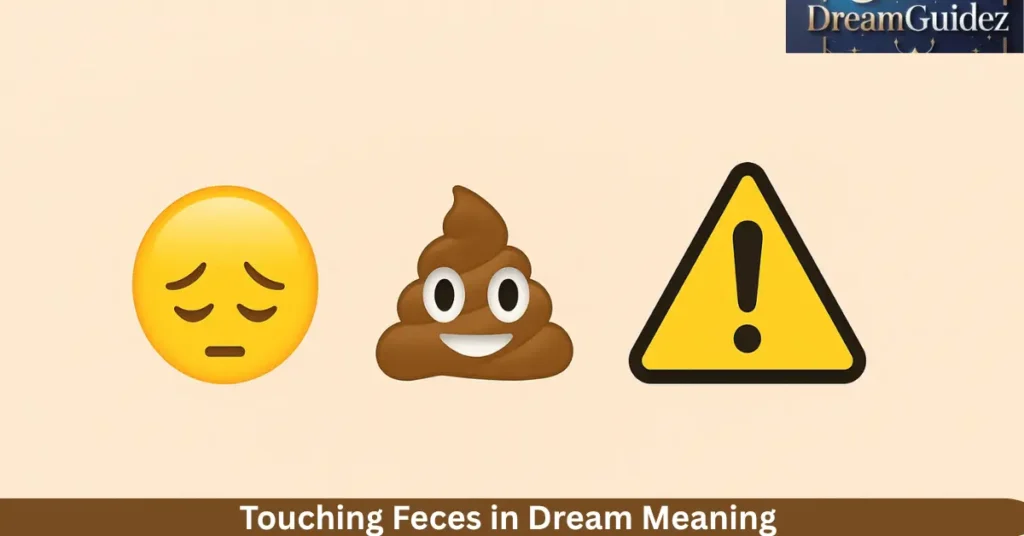 Touching Feces In Dream – Biblical Meaning & Spiritual Message