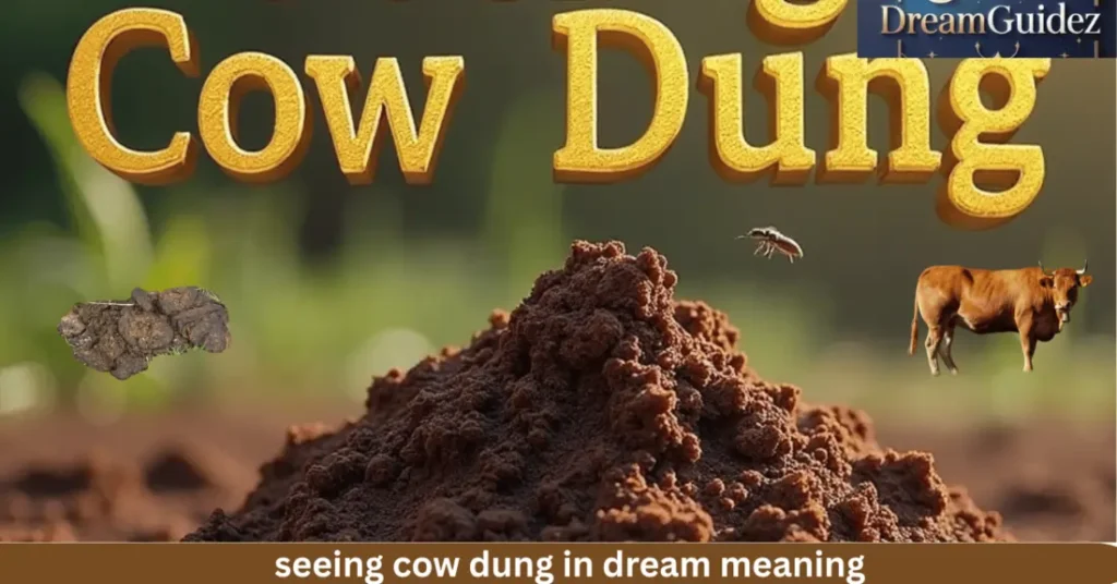 Seeing Cow Dung In Dream Meaning: 7 Hidden Signs and Interpretations 2 seeing cow dung in dream meaning