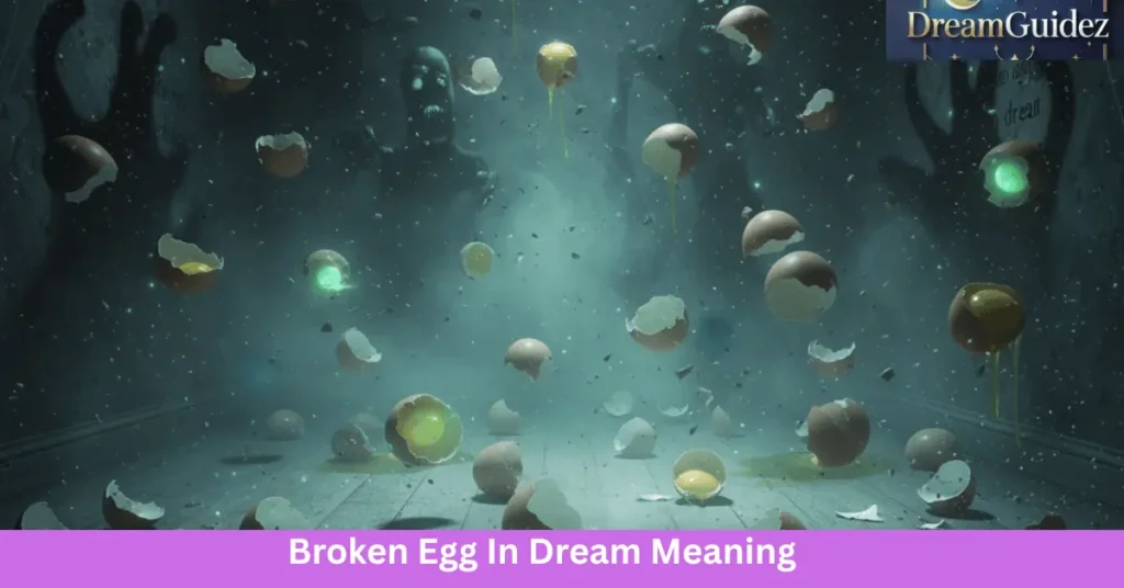 Broken Egg In Dream Meaning: 7 Shocking Secrets You Must Know 4 dream about broken egg