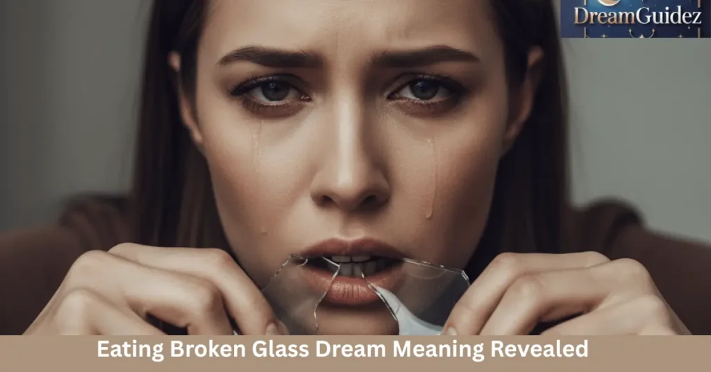 Eating Broken Glass Dream Meaning Revealed