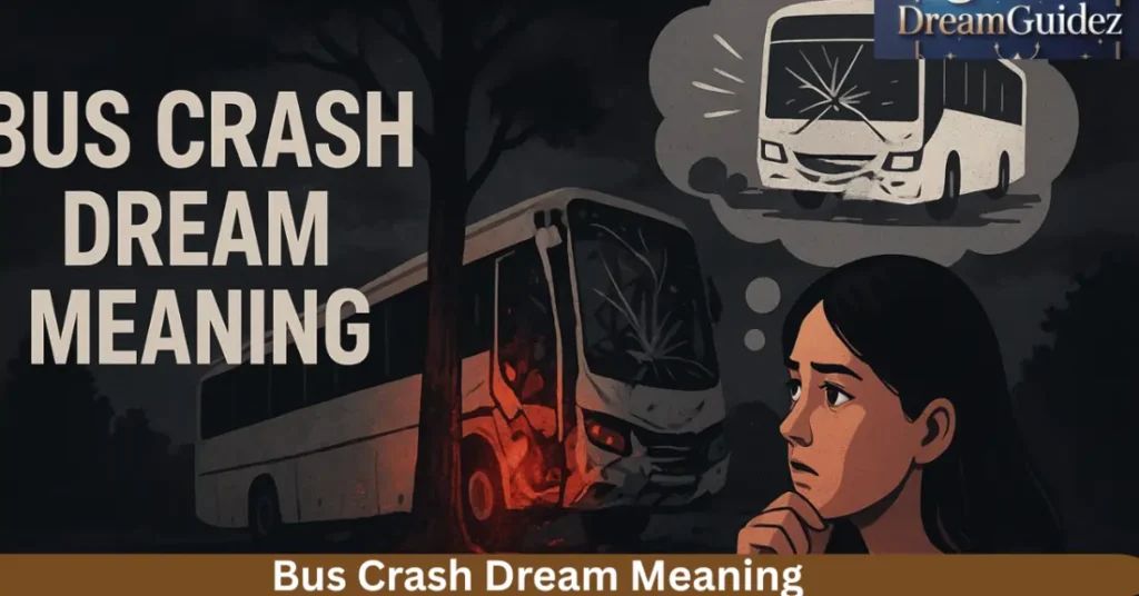 Bus Crash Dream Meaning: 7 Hidden Messages Your Mind Reveals 5 Bus Crash Dream Meaning