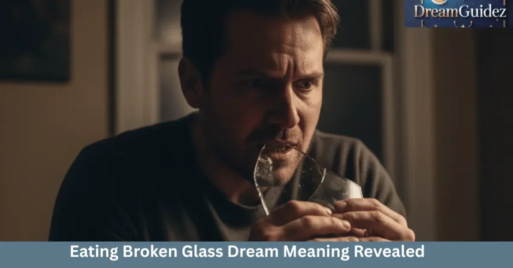 biblical meaning of Eating Broken Glass 