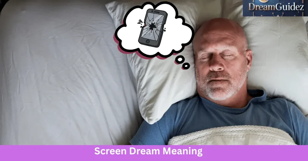 Screen Dream Meaning