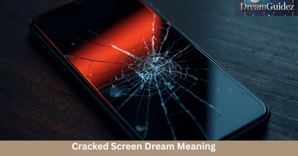 Cracked Screen Dream Meaning