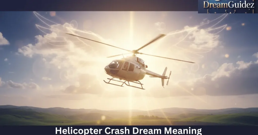 Helicopter Crash Dream Meaning 