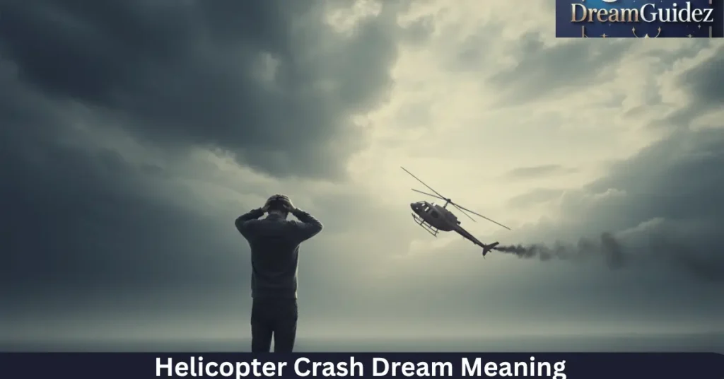 Helicopter Crash Dream Meaning 