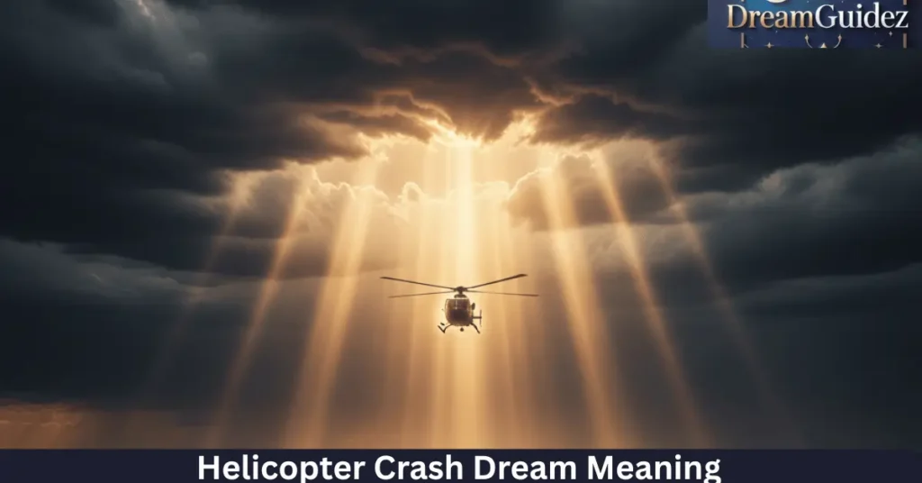Helicopter Crash Dream Meaning 