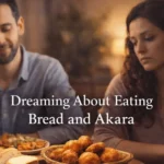 Dreaming About Eating Bread and Akara